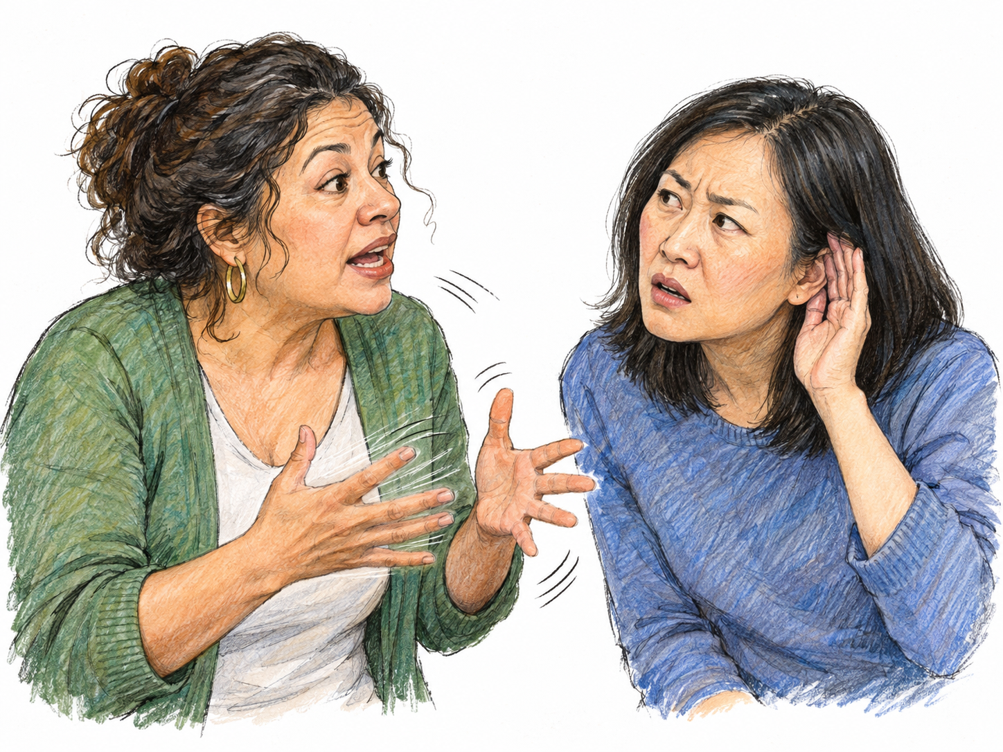 A woman speaks in a rushed tumble, gesturing rapidly, while her companion leans closer with a puzzled expression and cups an ear, unable to follow her words.